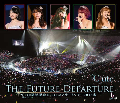 9→10(キュート)周年記念℃-uteコンサートツアー 2015春〜The Future Departure〜