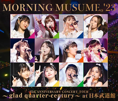 モーニング娘。'23 25th ANNIVERSARY CONCERT TOUR ~glad quarter-century~ at 日本武道館